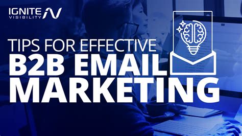 11 Tips For Effective B2b Email Marketing In 2019 Ignite Visibility