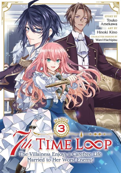 7th Time Loop The Villainess Enjoys A Carefree Life Married To Her Worst Enemy Manga Vol 3