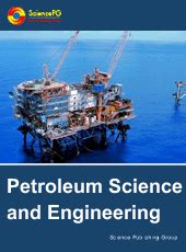 Our selection includes scholars who have been studying the automatization of the arts and culture, and who can. Petroleum Science and Engineering :: Science Publishing Group
