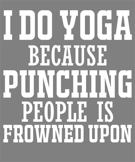 New Typography I Do Yoga Because Punching People Is Frowned Upon