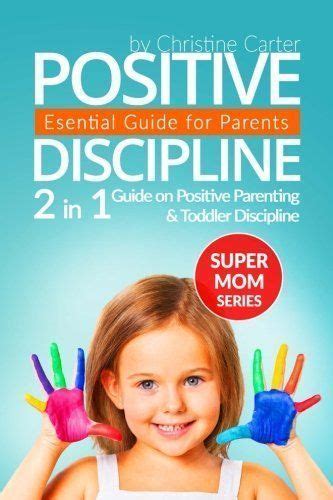 Positive Discipline 2in1 Guide On Positive Parenting And Toddler