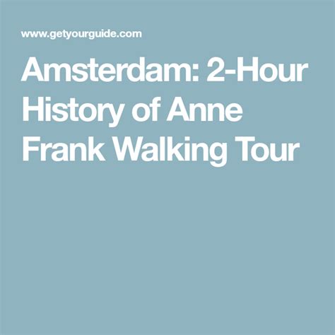 Amsterdam Walking Tour The Fascinating Story Of Anne Frank Anne