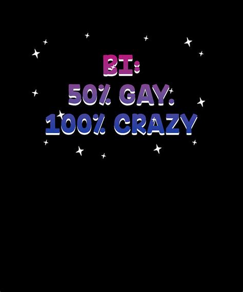 Half Bi Half Gay Crazy Joke Bisexual Pun Lgbtq Funny Digital Art By Maximus Designs Fine Art
