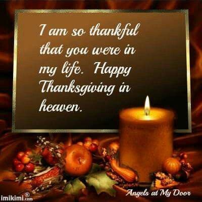 We did not find results for: Happy Thanksgiving in Heaven. Love & miss you so much ...
