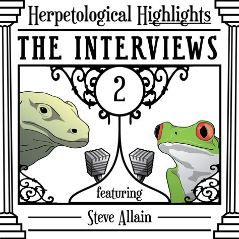 The Interviews 002 Steve Allain Herpetological Highlights