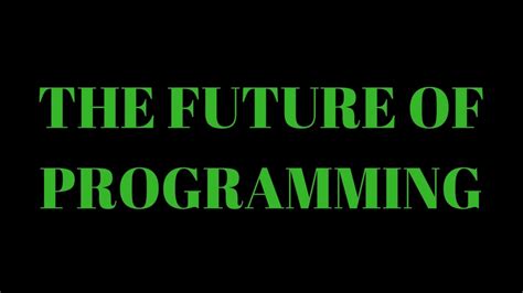 The Future Of Programming Article Glbrain Com