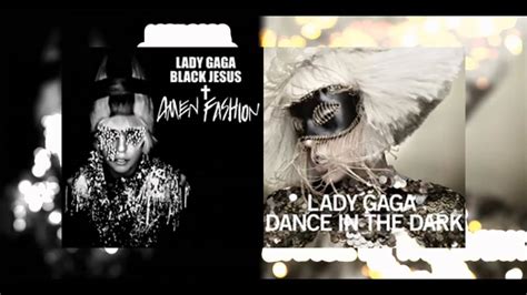 Lady Gaga Black Jesus † Amen Fashion Vs Dance In The Dark Mashup