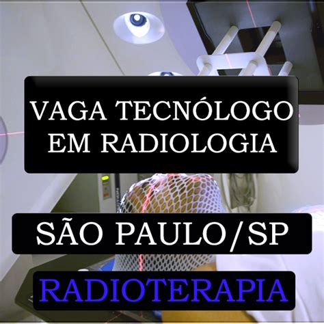 DICAS DE RADIOLOGIA Tudo Sobre Radiologia VAGA TECNÓLOGO EM RADIOLOGIA RADIOTERAPIA