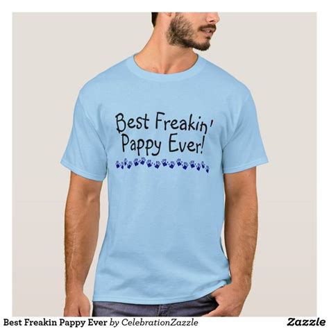 Best Freakin Pappy Ever T Shirt In 2020 T Shirt Funny Shirts For Men Cool Shirts