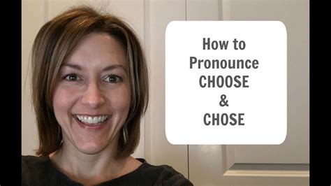 How To Pronounce Choose And Chose American English Pronunciation Lesson