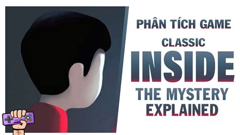 Phân tích game : INSIDE | Story Explained | PTG | #1 cốt truyện inside