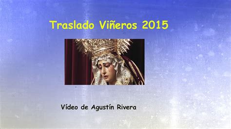 ViÑeros Traslado 2015 Youtube