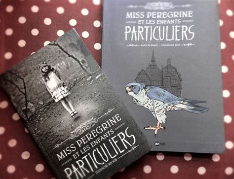 Miss Peregrine Et Les Enfants Particuliers Roman And Bd Les Ptits