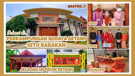 Kampung Betawi Setu Babakan Review Museum Betawi Wisata