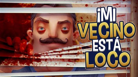 Mi Vecino EstÁ Loco Hello Neighbor Truco Para Bugear Al Vecino Y