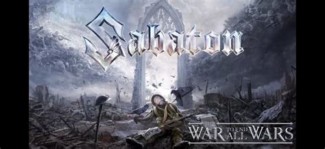 Coming Soon The Newest Album From Sabaton The War To End All Wars
