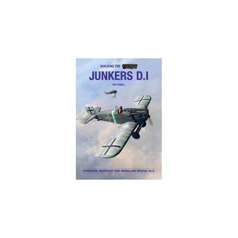 Building The Wingnut Wings 6 Junkers Di Aviation Book Aviation