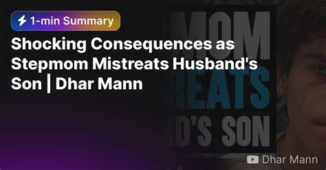 Shocking Consequences As Stepmom Mistreats Husband S Son Dhar Mann