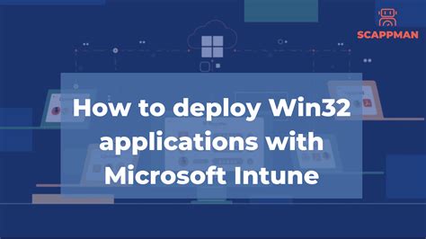 How To Deploy Win32 Applications With Microsoft Intune A How To Guide