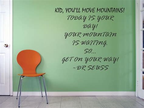 Kid Youll Move Mountains Today Is Your Day Your Mountain Is