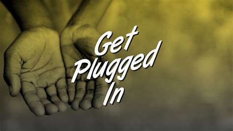 get plugged in