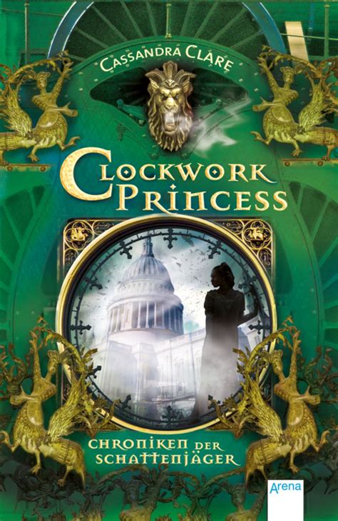 Clockwork Princess Chroniken Der Schattenjäger Bd3 Von Cassandra