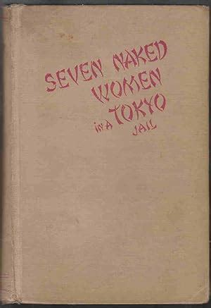 Seven Naked Women Tokyo Jail Abebooks