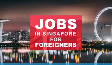 Jobs In Singapore For Foreigners 2023 Best 100 Vacancies