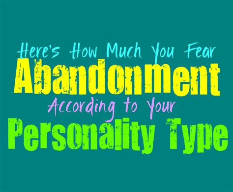 Heres How Much You Fear Abandonment According To Your Personality Type