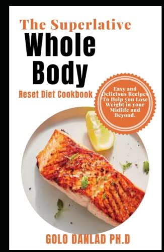 The Superlative Whole Body Reset Diet Cookbook Easy And Delicious