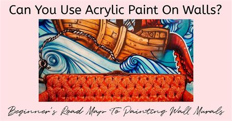 Can You Use Acrylic Paint On Walls A Helpful Qanda For Beginners Squishing Paint