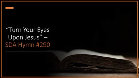 Turn Your Eyes Upon Jesus SDA Hymn 290 YouTube