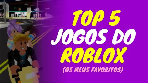 🔝5️⃣ Top 5 Melhores Jogos Do Roblox Os Meus Jogos Favoritos No Roblox