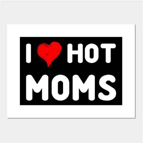 I Love Hot Moms Tshirt Funny Red Heart Love Moms I Love Hot Moms Funny Red Heart Love M