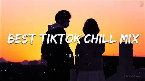 best tiktok chill mix 🍃 mood chill vibes english chill songs youtube