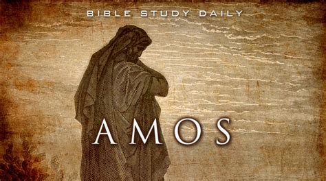 Introduction To Amos Bible Study Daily By Ron R Kelleher