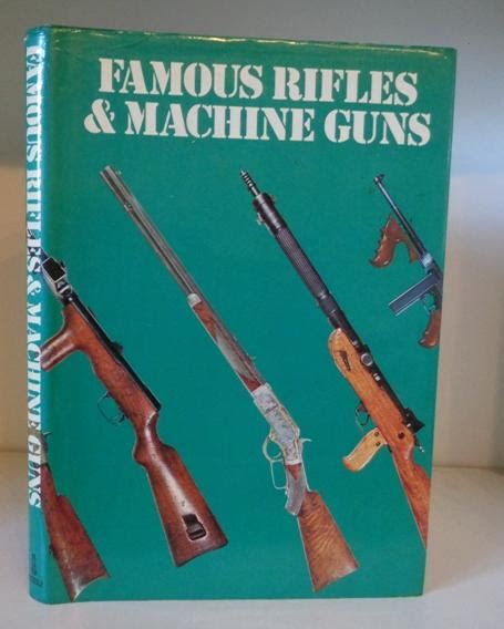 Famous Rifles And Machine Guns By Cormack Ajr Ed 1977