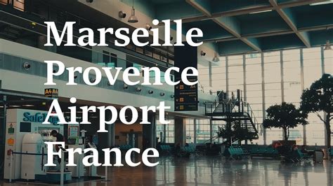 Marseille Provence Airport Aéroport France Youtube