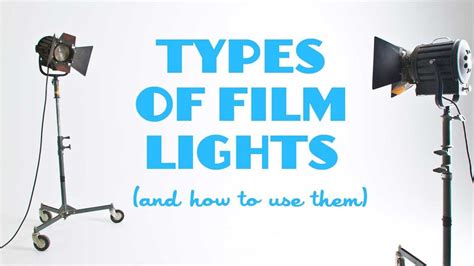 Types Of Film Lights And How To Use Them