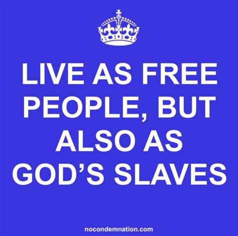 live as free people but also as god s slaves no condemnation
