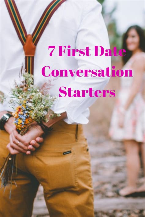7 First Date Conversation Starters First Date Conversation Starters