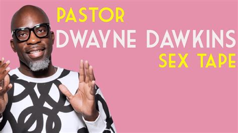 Pastor Dywane Dawkins Sex Tape Wake Up Black Church Youtube
