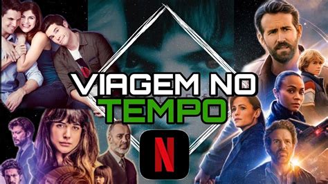 TOP 5 FILMES SOBRE VIAGEM NO TEMPO NETFLIX CATÁLOGO YouTube