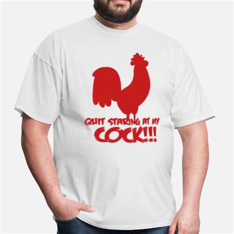 quit staring at my cock men s t shirt spreadshirt