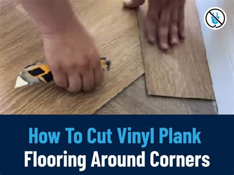 How To Cut Vinyl Plank Flooring Around Corners Know Best Ways