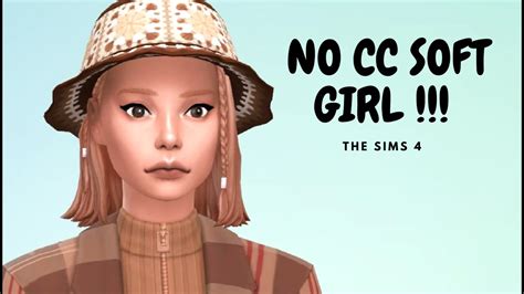 The Sİms 4 No Cc Make Soft Girl Youtube