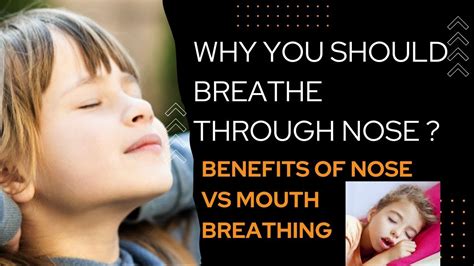 Why Your Child Should Breathe Through Nose Benefits Of Nose Breathing