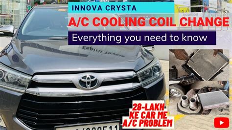 Toyota Innova Crysta A C Problem Cooling Coil Change Process And Cost