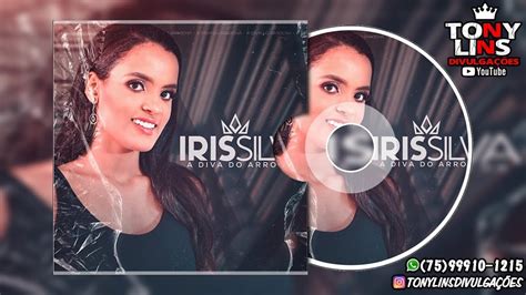 Iris Silva A Diva Do Arrocha Promocional Julho 2020 Youtube