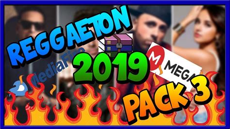 descargar canciones de reggaetÓn nuevo 2019 pack parte 3 links mega mediafire 320kbps youtube